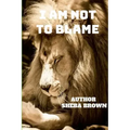 I Am Not to Blame: Real Talks! Real Issues! Real Solutions!