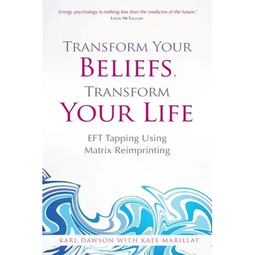 Transform Your Beliefs, Transform Your Life