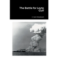 The Battle for Leyte Gulf