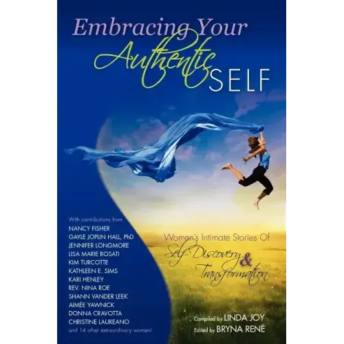 Embracing Your Authentic Self - Women's Intimate Stories of Self-Discovery & Transformation