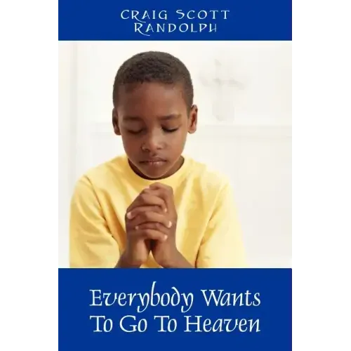 Everybody Wants To Go To Heaven
