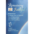 Remaining Faithful: Meditations on Being True to Yourself, Your Relationships and Your Principles