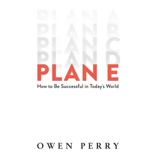 Plan E: How to Be Successful in Today's World