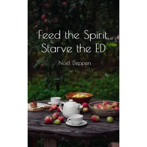 Feed the Spirit, Starve the ED