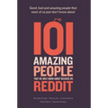 101 amazing people that we only know about because we reddit