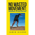 No Wasted Movement: Growing in Discomfort