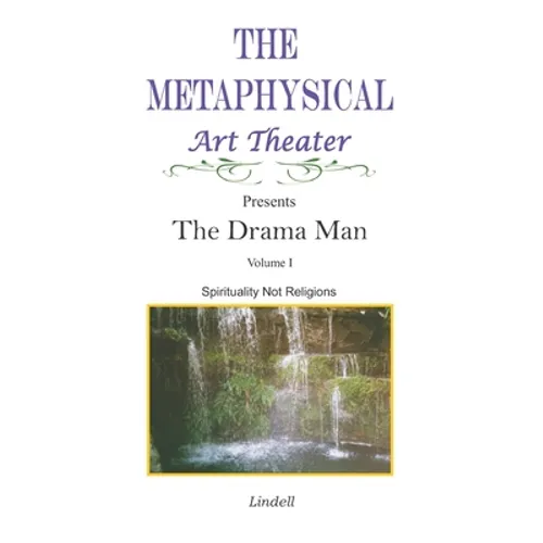 The Drama Man: Spirituality Not Religions