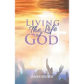 Living The Life of God