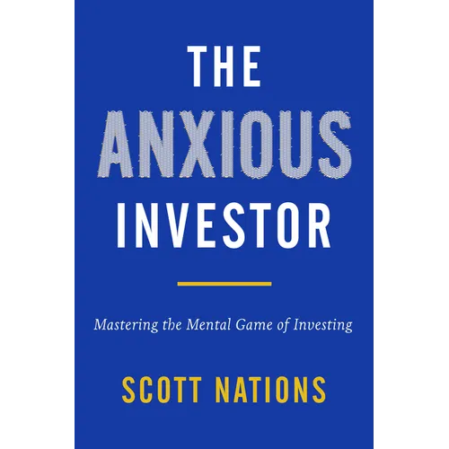 The Anxious Investor: Mastering the Mental Game of Investing