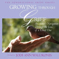 Growing Through Grief, An Adult's Navigation Through the Loss of a Loved One