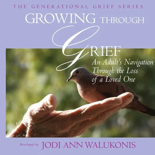 Growing Through Grief, An Adult's Navigation Through the Loss of a Loved One