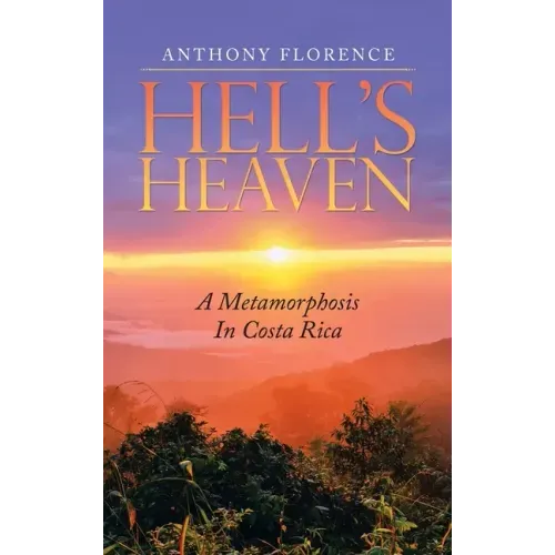 Hell's Heaven: A Metamorphosis in Costa Rica