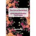 The Law of Attraction 5x55 Manifestation Technique: Workbook