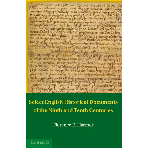 Select English Historical Documents of the Ninth and Tenth Centuries