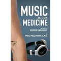 Music Is Our Medicine: The Story of Recovery Unplugged(R)