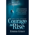 The Life Letters, Courage to Rise