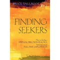 Finding Seekers: How to Develop a Spiritual Direction Practice from Beginning to Full-Time Employment