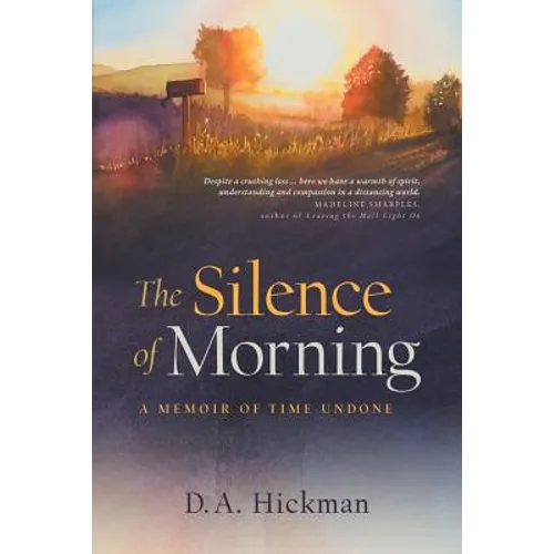 The Silence of Morning: A Memoir of Time Undone