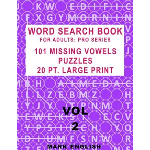 Word Search Book For Adults: Pro Series, 101 Missing Vowels Puzzles, 20 Pt. Large Print, Vol. 2