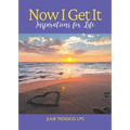 Now I Get It: Inspirations for Life