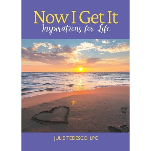 Now I Get It: Inspirations for Life