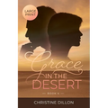 Grace in the Desert: Large Print edition