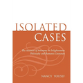 Isolated Cases: The Anxieties of Autonomy in Enlightenment Philosophy and Romantic Literature