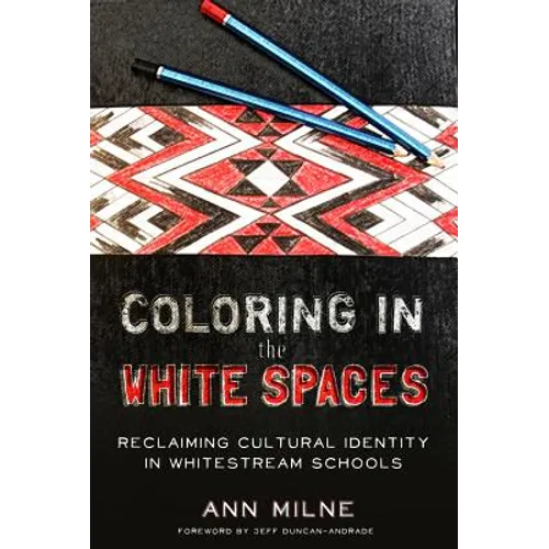 Coloring in the White Spaces: Reclaiming Cultural Identity in Whitestream Schools
