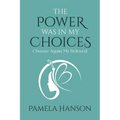 The Power Was In My Choices: Choose Again My Beloved
