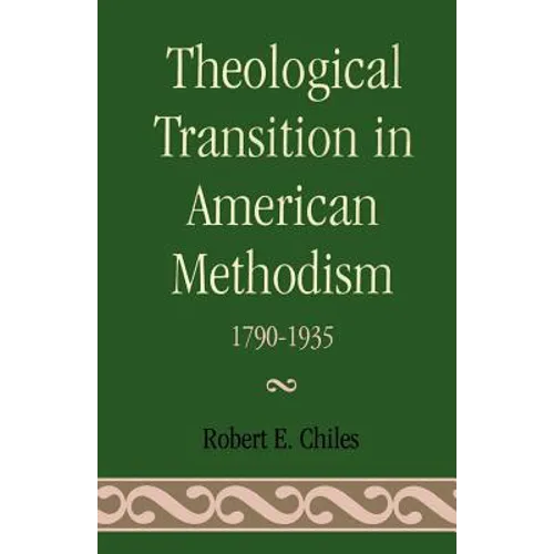 Theological Transition in American Methodism: 1790-1935