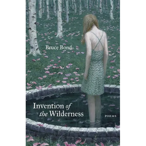Invention of the Wilderness: Poems