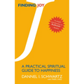 Finding Joy: A Practical Spiritual Guide to Happiness