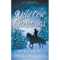 Wild Cow Christmas: A Christian Contemporary Western Romance Series
