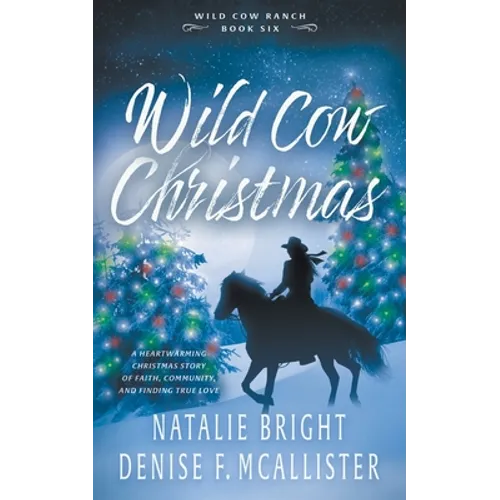 Wild Cow Christmas: A Christian Contemporary Western Romance Series