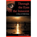 Through the Eyes of the Innocent: A Diary of Child Abuse