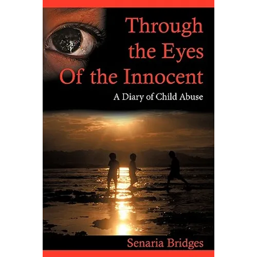 Through the Eyes of the Innocent: A Diary of Child Abuse
