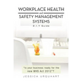 Workplace Health and Safety Management Systems: D.I.y Guide