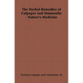 The Herbal Remedies of Culpeper and Simmonite - Nature's Medicine