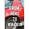 From Hero to Racer
