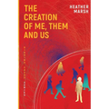 The Creation of Me, Them and Us