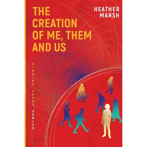 The Creation of Me, Them and Us