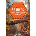 50 Hikes in the North Georgia Mountains