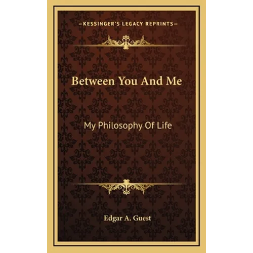 Between You And Me: My Philosophy Of Life