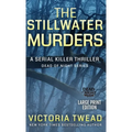 The Stillwater Murders (LARGE PRINT): A gripping serial killer thriller from the New York Times bestselling author