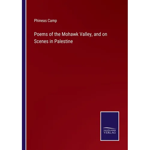 Poems of the Mohawk Valley, and on Scenes in Palestine
