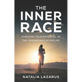 The Inner Race: Pursuing Your Potential at the Crossroads of Midlife
