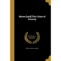Moses [and] The Crime of Poverty