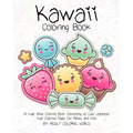 Kawaii Coloring Book: A Huge Adult Coloring Book Containing 40 Cute Japanese Style Coloring Pages for Adults and Kids