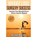 Weight Loss Surgery Success: Secrets You Must Know About Gastric Bypass