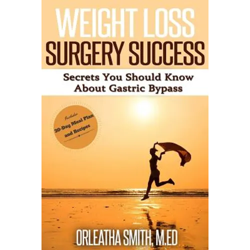 Weight Loss Surgery Success: Secrets You Must Know About Gastric Bypass